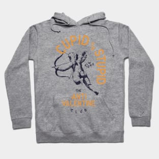 Cupid Is Stupid Anti Valentine's Day Hoodie